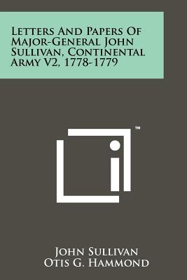 Seller image for Letters And Papers Of Major-General John Sullivan, Continental Army V2, 1778-1779 (Paperback or Softback) for sale by BargainBookStores