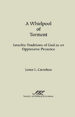 Seller image for A Whirlpool of Torment: Israelite Traditions of God as an Oppressive Presence (Paperback or Softback) for sale by BargainBookStores