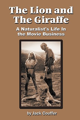 Bild des Verkufers fr The Lion and the Giraffe: A Naturalist's Life in the Movie Business (Paperback or Softback) zum Verkauf von BargainBookStores