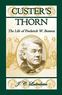 Immagine del venditore per Custer's Thorn: The Life of Frederick W. Benteen (Paperback or Softback) venduto da BargainBookStores