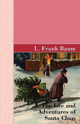 Imagen del vendedor de The Life and Adventures of Santa Clause (Hardback or Cased Book) a la venta por BargainBookStores