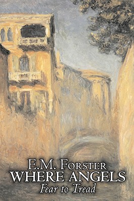 Imagen del vendedor de Where Angels Fear to Tread by E.M. Forster, Fiction, Classics (Paperback or Softback) a la venta por BargainBookStores