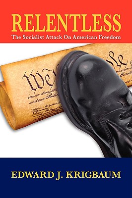 Bild des Verkufers fr Relentless: The Socialist Attack on American Freedom (Hardback or Cased Book) zum Verkauf von BargainBookStores