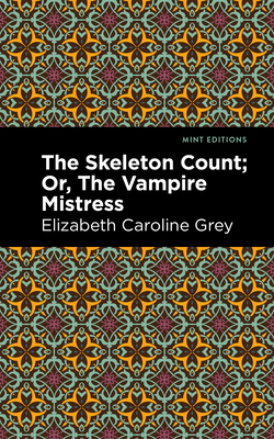Immagine del venditore per The Skeleton Count: Or, the Vampire Mistress (Paperback or Softback) venduto da BargainBookStores