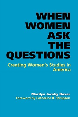 Immagine del venditore per When Women Ask the Questions: Creating Women's Studies in America (Paperback or Softback) venduto da BargainBookStores