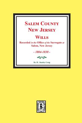 Seller image for Salem County, New Jersey Wills, 1804-1830. Vol. #1: (recorded in the Office of the Surrogate at Salem, New Jersey) (Paperback or Softback) for sale by BargainBookStores