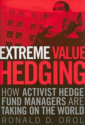 Seller image for Extreme Value Hedging: How Activist Hedge Fund Managers Are Taking on the World (Paperback or Softback) for sale by BargainBookStores