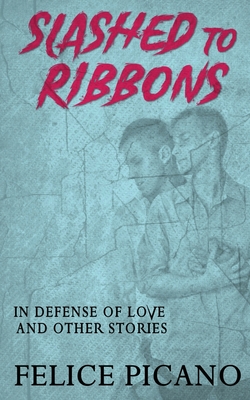 Bild des Verkufers fr Slashed to Ribbons in Defense of Love and Other Stories (Paperback or Softback) zum Verkauf von BargainBookStores
