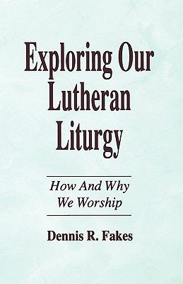 Seller image for Exploring Our Lutheran Liturgy (Paperback or Softback) for sale by BargainBookStores