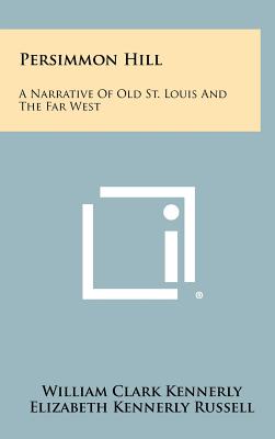 Seller image for Persimmon Hill: A Narrative Of Old St. Louis And The Far West (Hardback or Cased Book) for sale by BargainBookStores