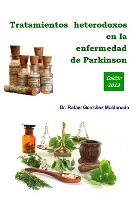 Imagen del vendedor de Tratamientos heterodoxos en la enfermedad de Parkinson: Edici�n 2013 (Paperback or Softback) a la venta por BargainBookStores