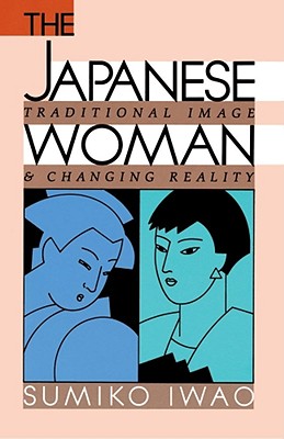 Seller image for The Japanese Woman: Traditional Image and Changing Reality (Paperback or Softback) for sale by BargainBookStores