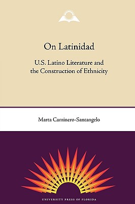 Image du vendeur pour On Latinidad: U.S. Latino Literature and the Construction of Ethnicity (Paperback or Softback) mis en vente par BargainBookStores