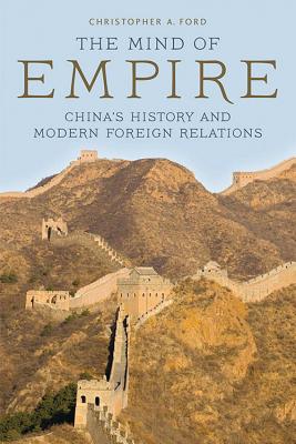 Bild des Verkufers fr The Mind of Empire: China's History and Modern Foreign Relations (Paperback or Softback) zum Verkauf von BargainBookStores