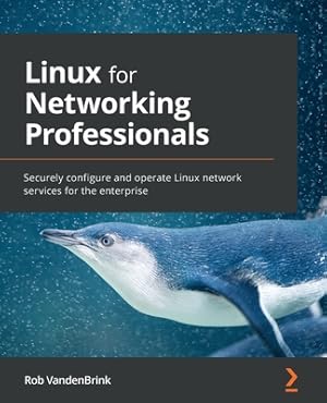 Imagen del vendedor de Linux for Networking Professionals: Securely configure and operate Linux network services for the enterprise (Paperback or Softback) a la venta por BargainBookStores