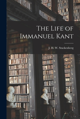 Image du vendeur pour The Life of Immanuel Kant [microform] (Paperback or Softback) mis en vente par BargainBookStores