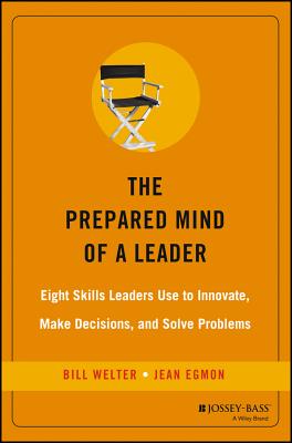 Seller image for The Prepared Mind of a Leader: Eight Skills Leaders Use to Innovate, Make Decisions, and Solve Problems (Hardback or Cased Book) for sale by BargainBookStores