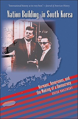 Image du vendeur pour Nation Building in South Korea: Koreans, Americans, and the Making of a Democracy (Paperback or Softback) mis en vente par BargainBookStores