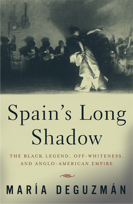Bild des Verkufers fr Spain's Long Shadow: The Black Legend, Off-Whiteness, and Anglo-American Empire (Paperback or Softback) zum Verkauf von BargainBookStores