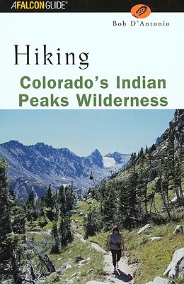 Imagen del vendedor de Hiking Colorado's Indian Peaks Wilderness, First Edition (Paperback or Softback) a la venta por BargainBookStores