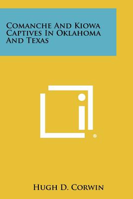 Bild des Verkufers fr Comanche And Kiowa Captives In Oklahoma And Texas (Paperback or Softback) zum Verkauf von BargainBookStores
