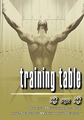 Seller image for Training Table: 10 for 10 - Sports Devotionals for the Seasons Within the Season (Paperback or Softback) for sale by BargainBookStores