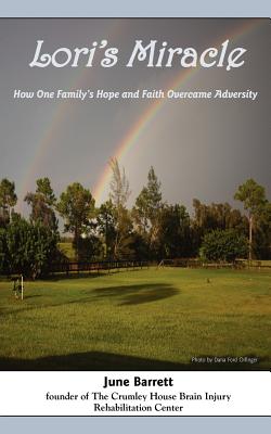 Imagen del vendedor de Lori's Miracle: How One Family's Hope and Faith Overcame Adversity (Paperback or Softback) a la venta por BargainBookStores
