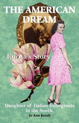 Bild des Verkufers fr The American Dream: Enrica's Story, Daughter of Italian Immigrants in the South (Paperback or Softback) zum Verkauf von BargainBookStores