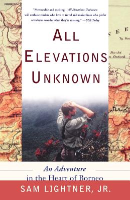 Seller image for All Elevations Unknown: An Adventure in the Heart of Borneo (Paperback or Softback) for sale by BargainBookStores