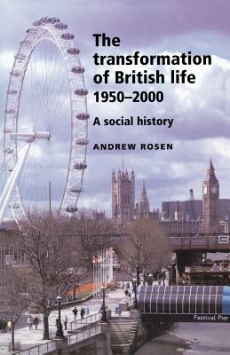 Image du vendeur pour The Transformation of British Life, 1950-2000: A Social History (Paperback or Softback) mis en vente par BargainBookStores