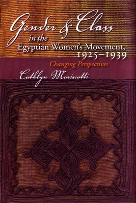 Imagen del vendedor de Gender and Class in the Egyptian Women's Movement, 1925-1939: Changing Perspectives (Hardback or Cased Book) a la venta por BargainBookStores