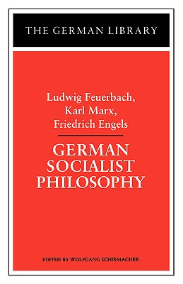 Seller image for German Socialist Philosophy: Ludwig Feuerbach, Karl Marx, Friedrich Engels (Paperback or Softback) for sale by BargainBookStores