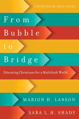 Seller image for From Bubble to Bridge: Educating Christians for a Multifaith World (Paperback or Softback) for sale by BargainBookStores
