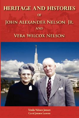 Seller image for Heritage and Histories of John Alexander Nelson and Vera Wilcox Nelson (Paperback or Softback) for sale by BargainBookStores