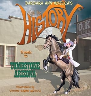 Bild des Verkufers fr Little Miss HISTORY Travels to TOMBSTONE ARIZONA (Hardback or Cased Book) zum Verkauf von BargainBookStores