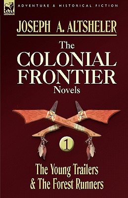 Bild des Verkufers fr The Colonial Frontier Novels: 1-The Young Trailers & the Forest Runners (Hardback or Cased Book) zum Verkauf von BargainBookStores
