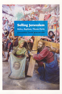Seller image for Selling Jerusalem: Relics, Replicas, Theme Parks (Paperback or Softback) for sale by BargainBookStores