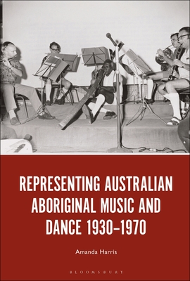 Seller image for Representing Australian Aboriginal Music and Dance 1930-1970 (Paperback or Softback) for sale by BargainBookStores