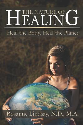 Bild des Verkufers fr The Nature of Healing: Heal the Body, Heal the Planet (Paperback or Softback) zum Verkauf von BargainBookStores