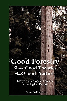 Immagine del venditore per Good Forestry: From Good Theories and Good Practices (Paperback or Softback) venduto da BargainBookStores
