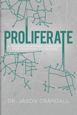 Imagen del vendedor de Proliferate: A Church Planting Strategy for Everyday Churches (Paperback or Softback) a la venta por BargainBookStores