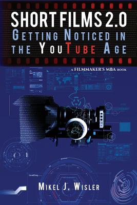 Seller image for Short Films 2.0: Getting Noticed in the YouTube Age (Paperback or Softback) for sale by BargainBookStores