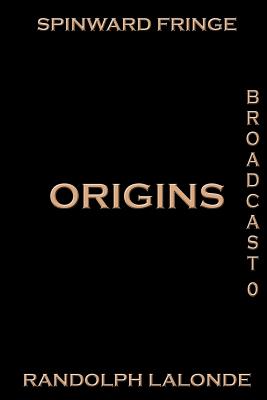 Seller image for Spinward Fringe Broadcast 0: Origins (Paperback or Softback) for sale by BargainBookStores