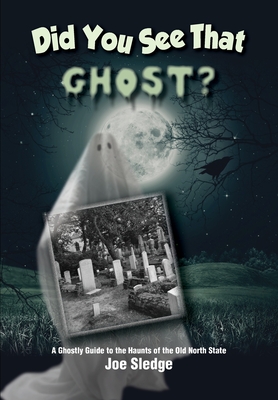 Seller image for Did You See That Ghost?: A Ghostly Guide to the Haunts Of the Old North State (Paperback or Softback) for sale by BargainBookStores