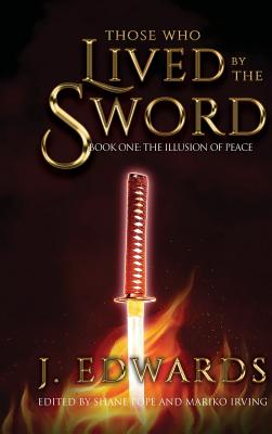 Seller image for Those Who Lived By The Sword: Book One: The Illusion of Peace (Hardback or Cased Book) for sale by BargainBookStores