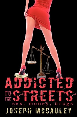 Immagine del venditore per Addicted to the Streets: Sex, Money, Drugs (Paperback or Softback) venduto da BargainBookStores