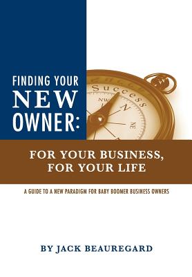 Seller image for Finding Your New Owner: For Your Business, for Your Life (Hardback or Cased Book) for sale by BargainBookStores