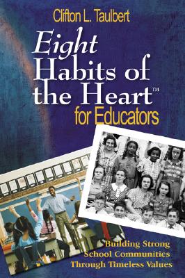 Imagen del vendedor de Eight Habits of the Heart(tm) for Educators: Building Strong School Communities Through Timeless Values (Paperback or Softback) a la venta por BargainBookStores