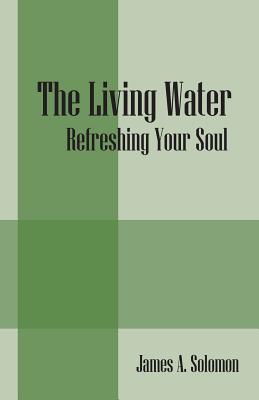 Seller image for The Living Water: Refreshing Your Soul (Paperback or Softback) for sale by BargainBookStores