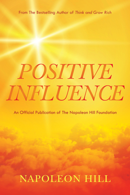 Seller image for Napoleon Hill's Positive Influence (Paperback or Softback) for sale by BargainBookStores